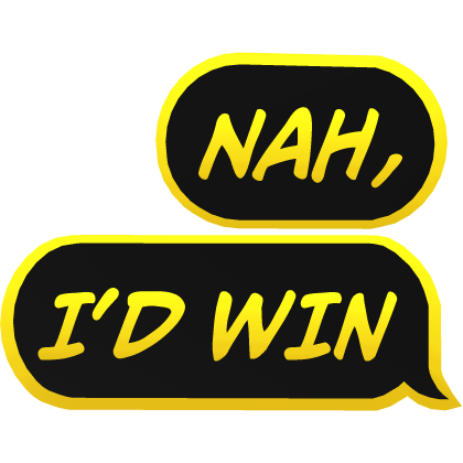 nah i'd win yellow cartoony text Roblox item