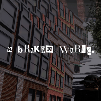 a broken world.