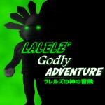 Lalelz' Godly Adventure