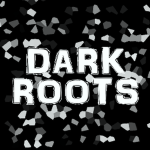 Dark Roots