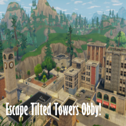 🗼Escape Tilted Towers Obby! 🗼