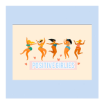 Positive Girlies