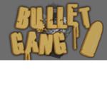 Bullet Gang...