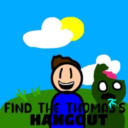 Find The Thomas's Hangout!!