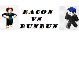 Bacon VS Bunbun