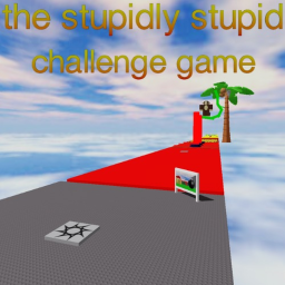 the stupidly stupid challenge gaem