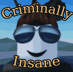 Criminally Insane.