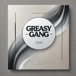 GREASY GANG!