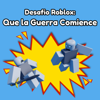 Desafio Roblox: Que la Guerra Comience