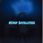 #Drip $atellitess