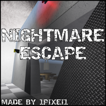 Nightmare Escape (ALPHA!)