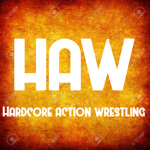 HAW ((Hardcore Action Wrestling ))