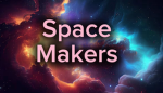 Space makers 2!