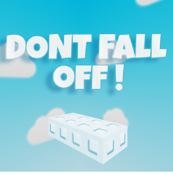 🚩BLOCK | DONT FALL OFF!