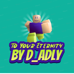 To Your Eternity  🎉