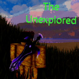 The Unexplored...