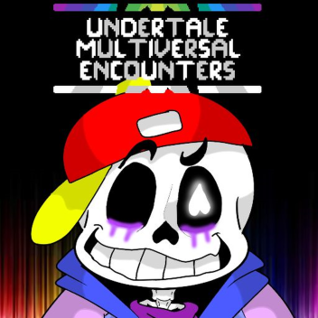 (Read desc) Undertale: Multiversal Encounters
