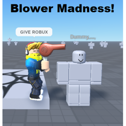 Blower Madness!