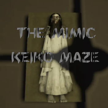 (RELEASE) The Mimic Keiko Maze