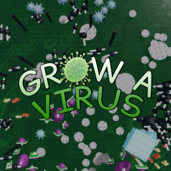[🔮] Grow a Virus (UPDATE SOON!)
