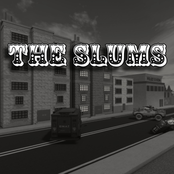 The slums