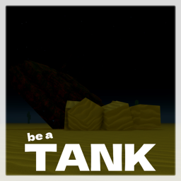 be a tank [tiny update]