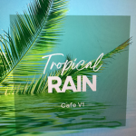 Tropical Rain // OFFICIAL GROUP