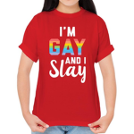 I'M GAY AND I SLAY