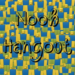 Noob Hangout