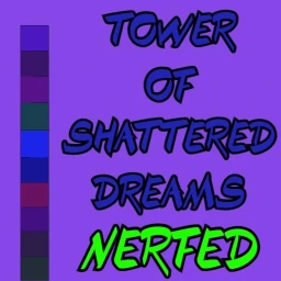 Tower of Shattered Dreams - Nerfed icon