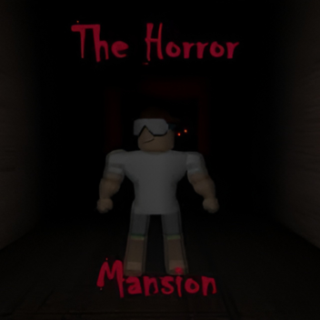 The Horror Mansion [Legacy]