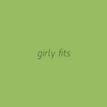 girly fits