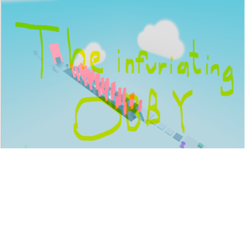 THE INFURIATING OBBY