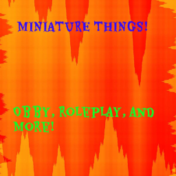 Miniature Things
