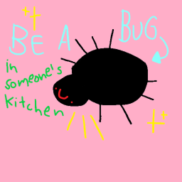 be a bug in someone's kitchen