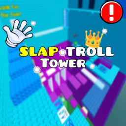 Slap Trolling Tower [Trolls!😱]