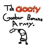 Goofy Goober Banana Army!