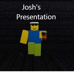 Josh's Presentation