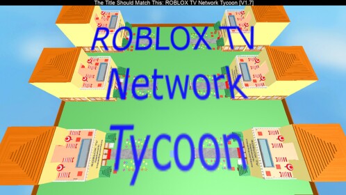 ROBLOX TV Network Tycoon [V1.7]