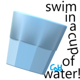 Swim in a cup of COLD water!