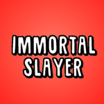 Immortal Slayer