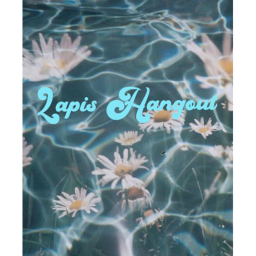 💧Lapis Hangout💧