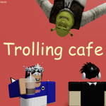 Trolling Cafe
