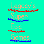 Legacy's Super Epic Games