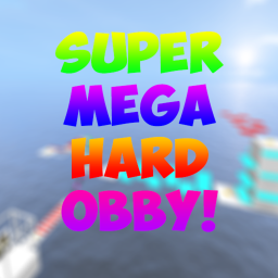 Super Mega Hard Obby!