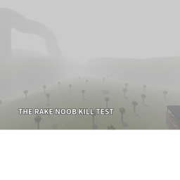 The Rake Noob Kill Test