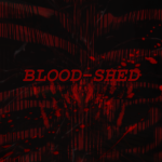 [ = BLOOD-SHED STUDIOS = ]