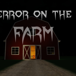(WIP) TERROR on the FARM🩸 testing