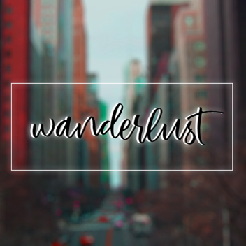wanderlust