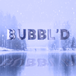 Bubbl’d